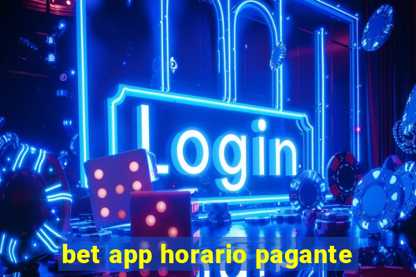 bet app horario pagante